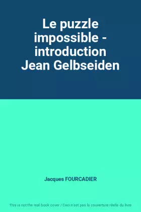 Couverture du produit · Le puzzle impossible - introduction Jean Gelbseiden