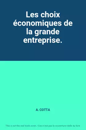 Couverture du produit · Les choix économiques de la grande entreprise.