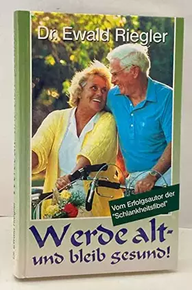 Couverture du produit · Werde alt - und bleib gesund !