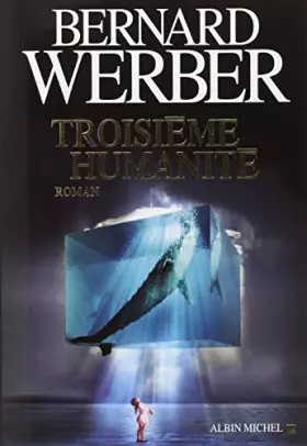 Couverture du produit · Troisième Humanité de Bernard WERBER (2012)