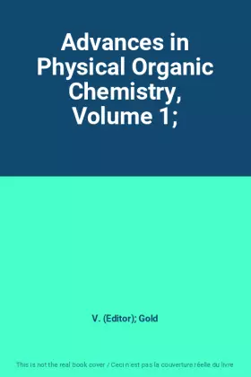 Couverture du produit · Advances in Physical Organic Chemistry, Volume 1;