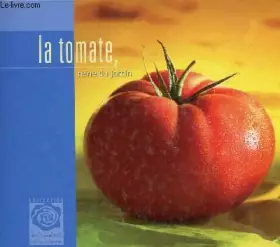 Couverture du produit · LA TOMATE REINE DU JARDIN.