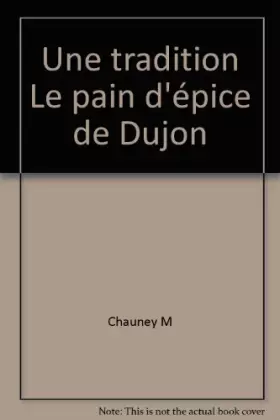 Couverture du produit · Une tradition Le pain d'épice de Dijon