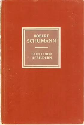 Couverture du produit · Robert Schumann. Sein Leben in Bildern