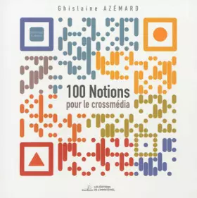 Couverture du produit · 100 Notions pour le crossmédia et le transmédia