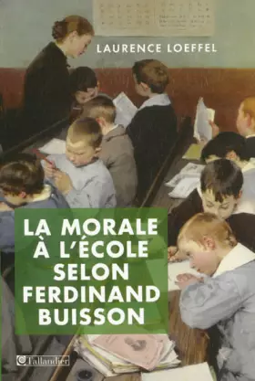 Couverture du produit · La morale à l'école selon Ferdinand Buisson