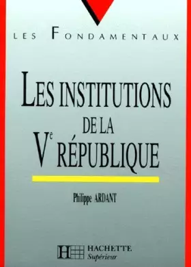 Couverture du produit · Les institutions de la Ve république