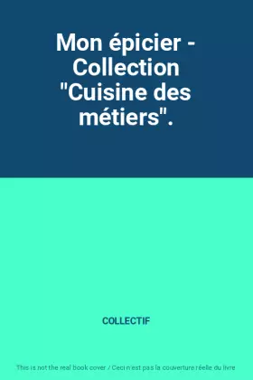 Couverture du produit · Mon épicier - Collection "Cuisine des métiers".