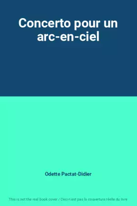 Couverture du produit · Concerto pour un arc-en-ciel