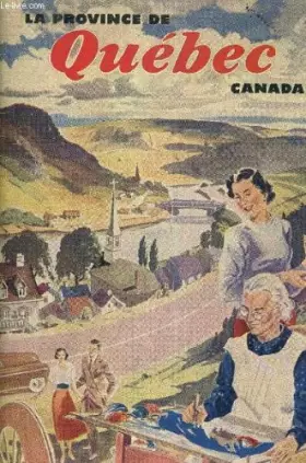 Couverture du produit · LA PROVINCE DE QUEBEC - CANADA.