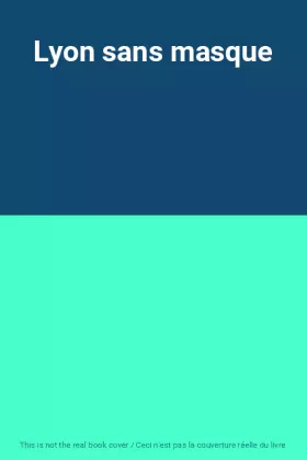Couverture du produit · Lyon sans masque