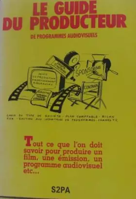 Couverture du produit · Le guide du producteur de programmes audiovisuels