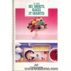 Couverture du produit · le livre des sorbets glaces et granites