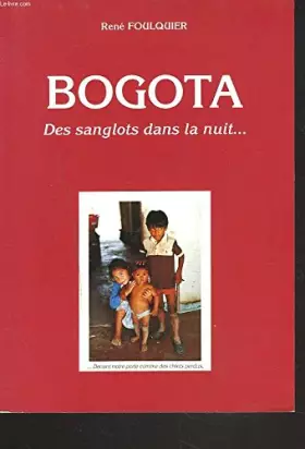 Couverture du produit · BOGOTA. DES SANGLOTS DANS LA NUIT...