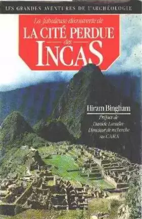 Couverture du produit · La fabuleuse decouverte de la cité perdue des incas