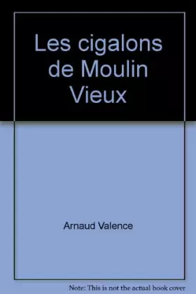 Couverture du produit · Les cigalons de Moulin Vieux