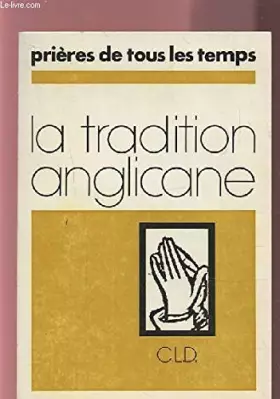 Couverture du produit · La tradition anglicane (prières de tous les temps)