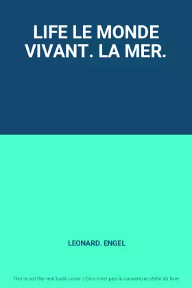 Couverture du produit · LIFE LE MONDE VIVANT. LA MER.