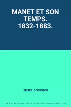 Couverture du produit · MANET ET SON TEMPS. 1832-1883.