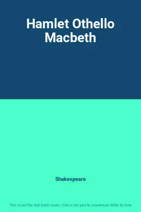 Couverture du produit · Hamlet Othello Macbeth