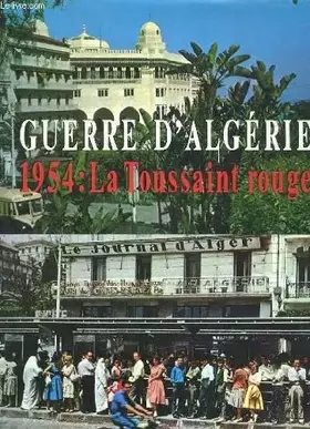 Couverture du produit · GUERRE D ALGERIE 1954 LA TOUSSAINT ROUGE.