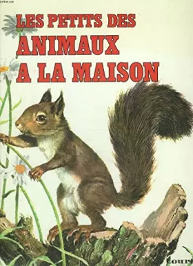 Couverture du produit · LES PETITS DES ANIMAUX A LA MAISON.