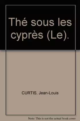 Couverture du produit · Thé sous les cyprès (Le).