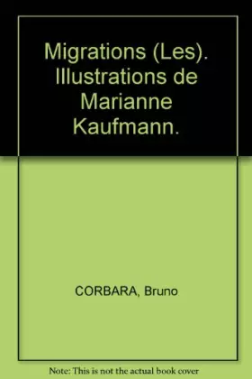 Couverture du produit · Migrations (Les). Illustrations de Marianne Kaufmann.