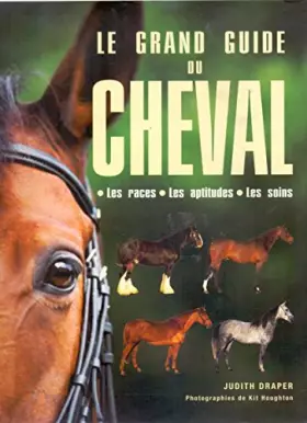 Couverture du produit · LE GRAND GUIDE DU CHEVAL