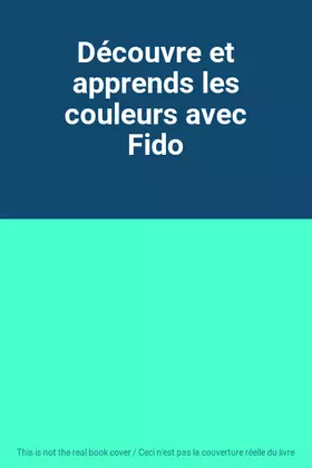 Couverture du produit · Découvre et apprends les couleurs avec Fido