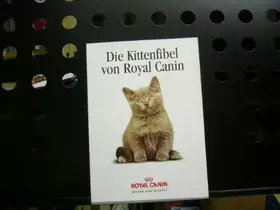 Couverture du produit · Die Kittenfibel von Royal Canin