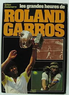 Couverture du produit · Les grandes heures de Roland Garros