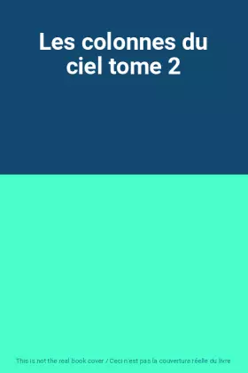 Couverture du produit · Les colonnes du ciel tome 2