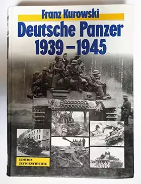 Couverture du produit · Deutsche Panzer 1939 - 1945. Ein authentischer Bericht mit 450 Fotos.
