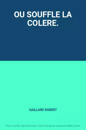 Couverture du produit · OU SOUFFLE LA COLERE.