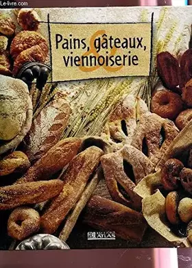 Couverture du produit · PAINS, GATEAUX , VIENNOISERIES.