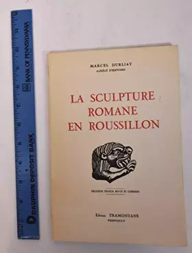 Couverture du produit · LA SCULPTURE ROMANE EN ROUSSILLON.