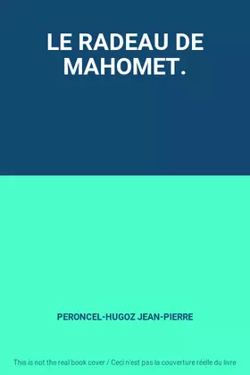 Couverture du produit · LE RADEAU DE MAHOMET.