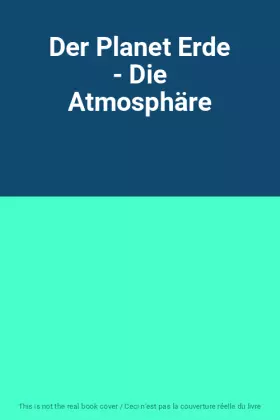Couverture du produit · Der Planet Erde - Die Atmosphäre