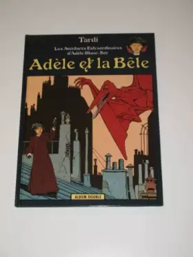 Couverture du produit · Adèle et la bête et Le Démon de la Tour Eiffel tome double