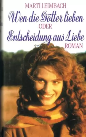 Couverture du produit · Wen die Götter lieben oder Entscheidung aus Liebe