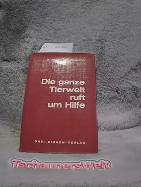 Couverture du produit · Die ganze Tierwelt ruft um Hilfe