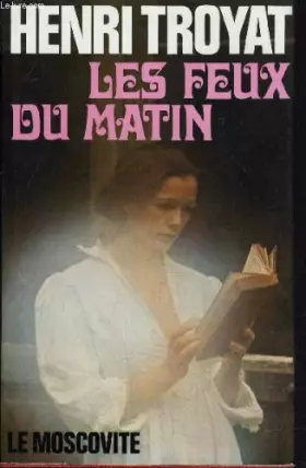 Couverture du produit · LE MOSCOVITE - VOLUME 3 : LES FEUX DU MATIN.