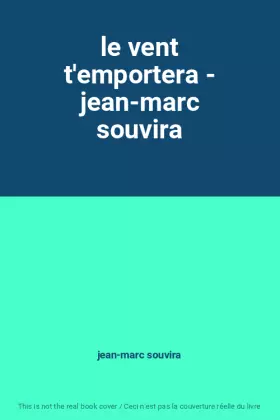 Couverture du produit · le vent t'emportera - jean-marc souvira