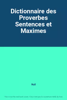 Couverture du produit · Dictionnaire des Proverbes Sentences et Maximes