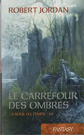 Couverture du produit · Le carrefour des ombres - la roue du temps - 19