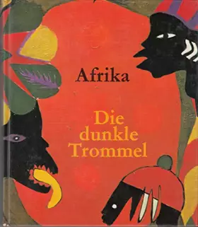 Couverture du produit · Afrika. Die dunkle Trommel.