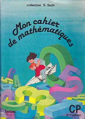 Couverture du produit · Mon cahier de mathematiques 3eme cahier CP