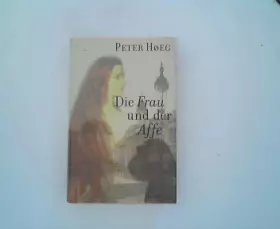 Couverture du produit · Die Frau und der Affe, Roman.