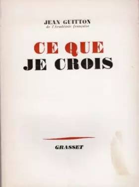 Couverture du produit · Ce que je crois (Jean Guitton)